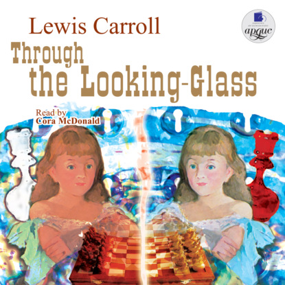 Through the Looking-Glass — Льюис Кэрролл