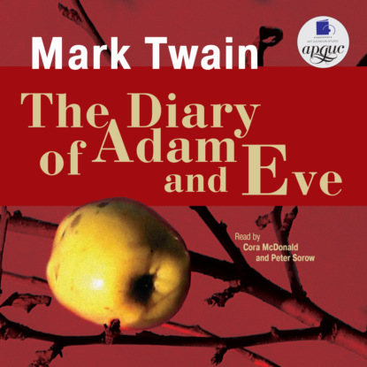 The Diary of Adam and Eve. Short Stories — Марк Твен