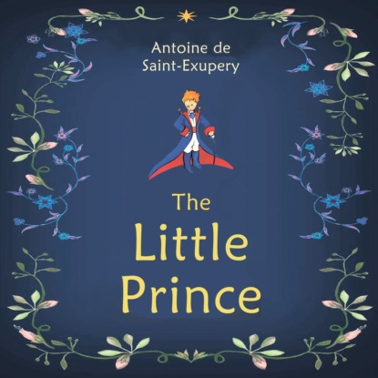 The Little Prince — Антуан де Сент-Экзюпери