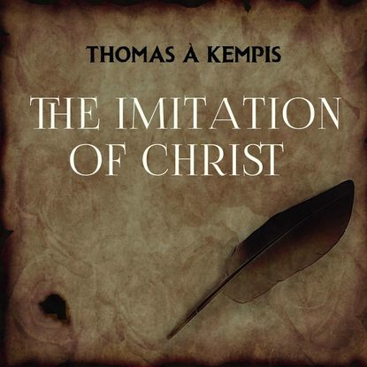 The Imitation of Christ — Thomas à Kempis