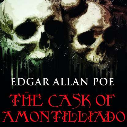 The Cask of Amontilliado — Эдгар Аллан По
