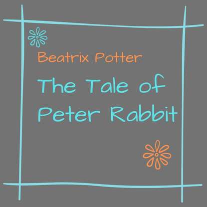 The Tale of Peter Rabbit — Беатрис Поттер