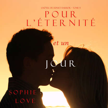 Pour L’éternité, et un Jour — Софи Лав