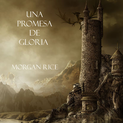 Una Promesa De Gloria — Морган Райс