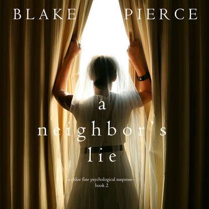 A Neighbor’s Lie — Блейк Пирс
