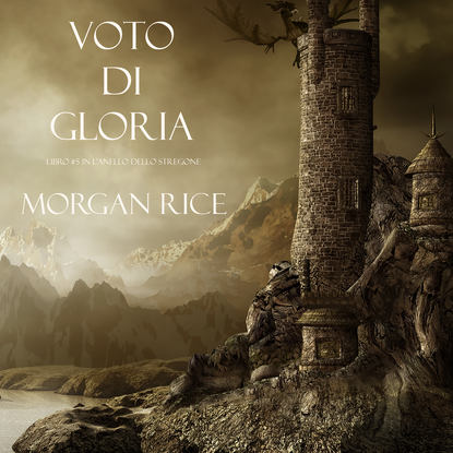 Voto Di Gloria — Морган Райс