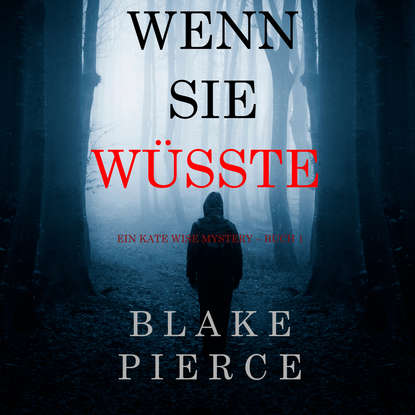 Wenn Sie Wüsste — Блейк Пирс