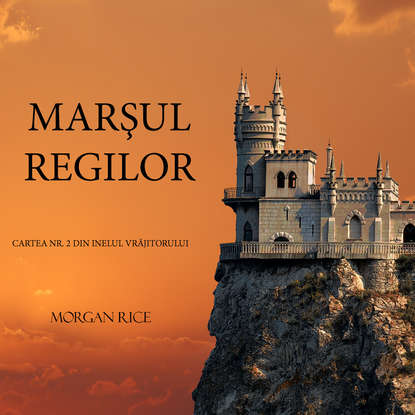 Marşul Regilor — Морган Райс