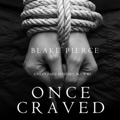 Once Craved — Блейк Пирс