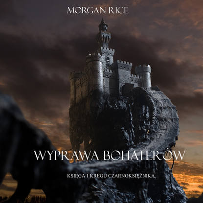 Wyprawa Bohaterów — Морган Райс