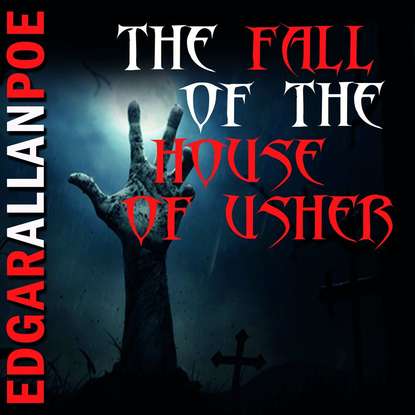 The Fall of the House of Usher — Эдгар Аллан По