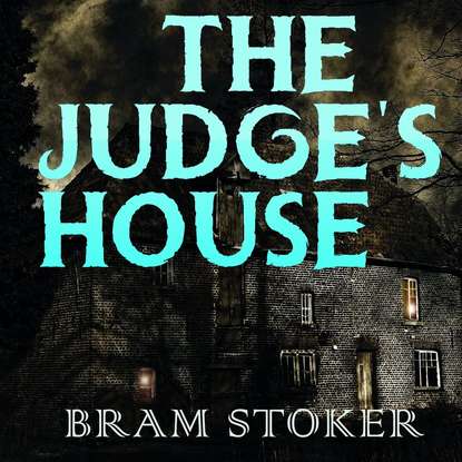 The Judge's House — Брэм Стокер