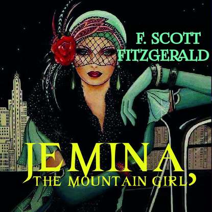 Jemina, The Mountain Girl — Фрэнсис Скотт Фицджеральд