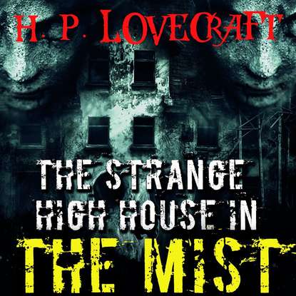 The Strange High House in the Mist — Говард Филлипс Лавкрафт