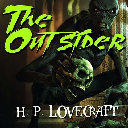 The Outsider — Говард Филлипс Лавкрафт