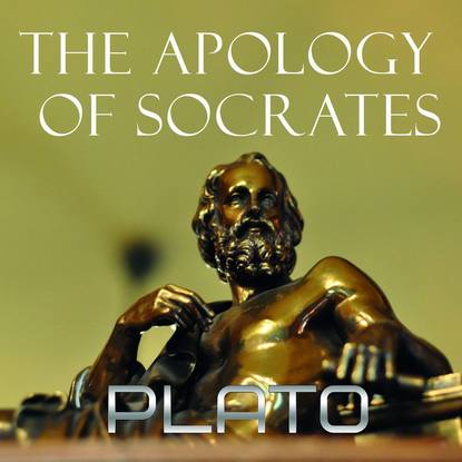 The Apology of Socrates — Платон