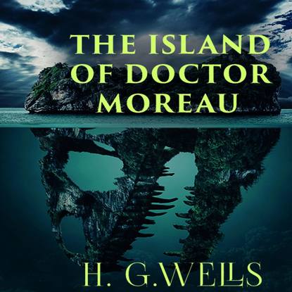 The Island of Doctor Moreau — Герберт Джордж Уэллс
