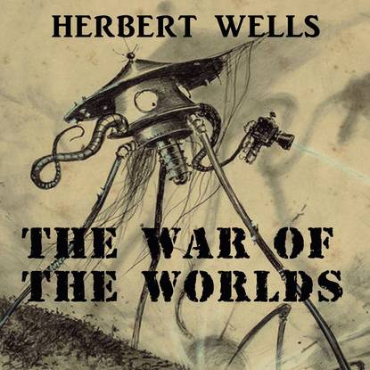 The War of the Worlds — Герберт Джордж Уэллс