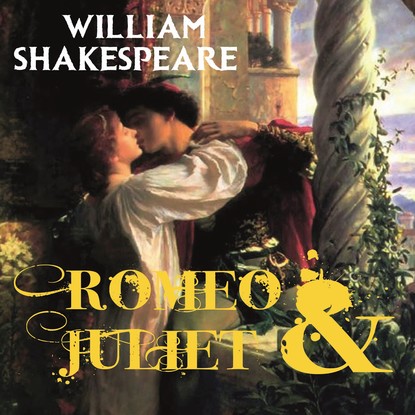 Romeo and Juliet — Уильям Шекспир