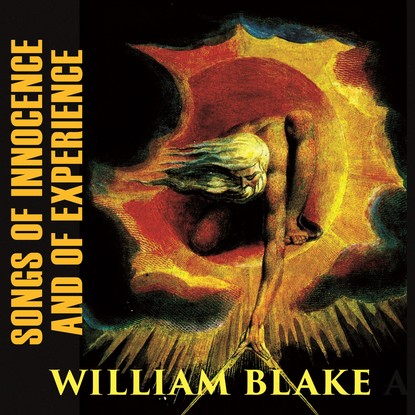 Songs of Innocence, and Songs of Experience — Уильям Блейк
