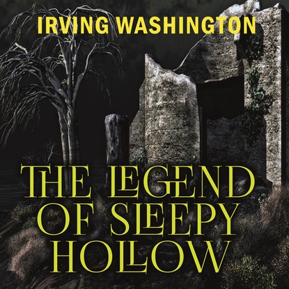 The Legend of Sleepy Hollow — Вашингтон Ирвинг