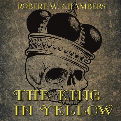 The King in Yellow — Chambers Robert William