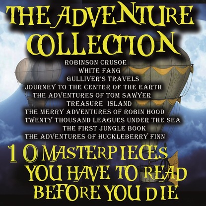 The Adventure Collection. 10 Masterpieces You Have to Read Before You Die — Джек Лондон