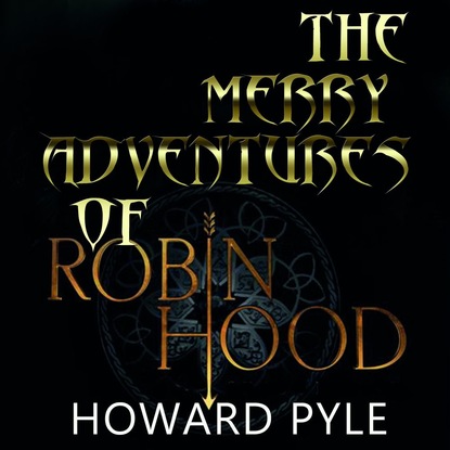 The Merry Adventures of Robin Hood — Говард Пайл