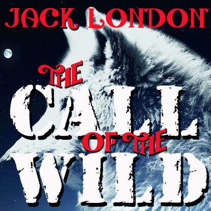The Call Of The Wild — Джек Лондон