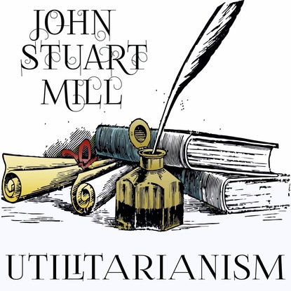 Utilitarianism — Джон Стюарт Милль