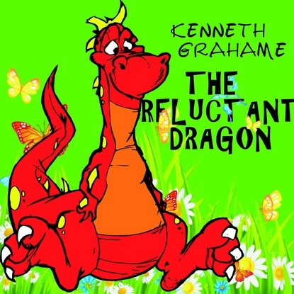 The Reluctant Dragon — Кеннет Грэм
