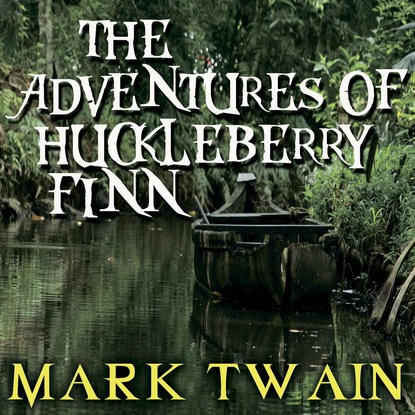 The Adventures of Huckleberry Finn — Марк Твен