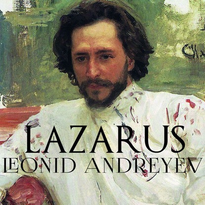 Lazarus — Леонид Андреев