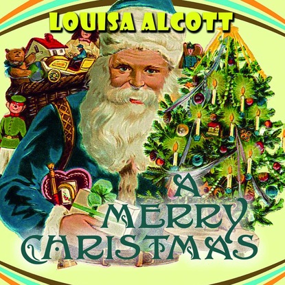 A Merry Christmas — Луиза Мэй Олкотт