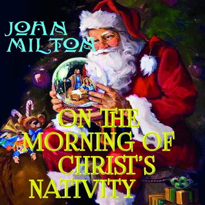 On the Morning of Christ's Nativity — Джон Мильтон