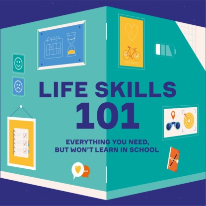 Life Skills 101. Everything You Need, But Won’t Learn In School — Smart Reading
