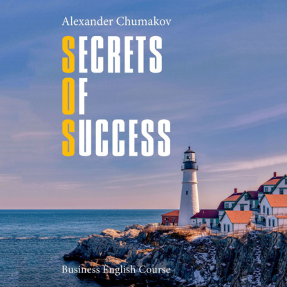 Secrets of Success. Business English Course — Alexander Chumakov
