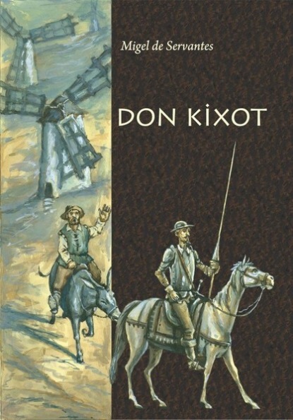 Don Kixot — Мигель де Сервантес Сааведра