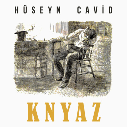 Knyaz  — Гусейн Джавид