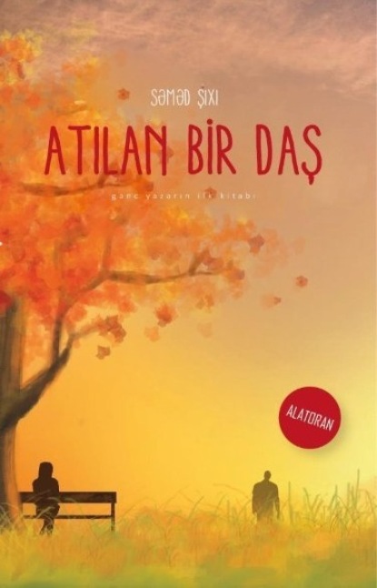 Atılan bir daş — Səməd Şıxı