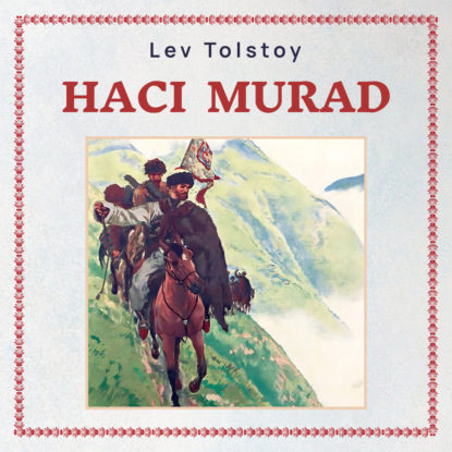 Hacı Murad — Лев Толстой