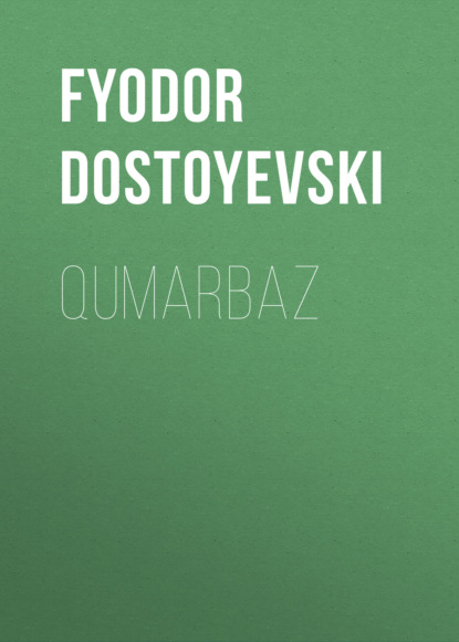 Qumarbaz — Федор Достоевский