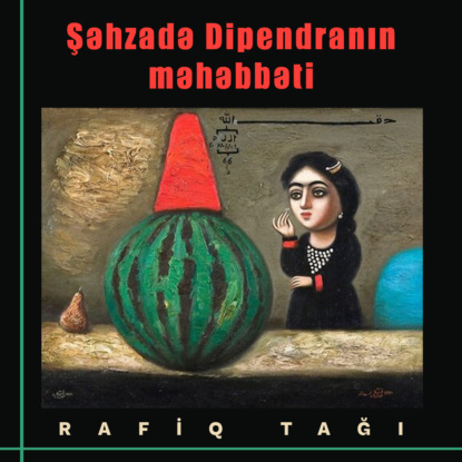 Şahzadə Dipendranın məhəbbəti — Rafiq Tağı