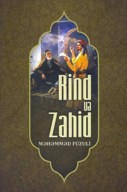 Rind və Zahid — Мухаммад Сулейман оглы Физули