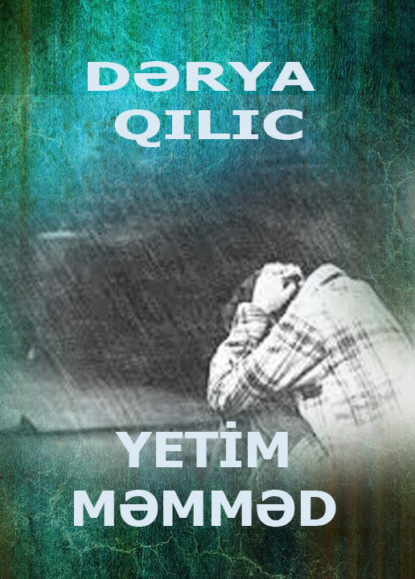 Yetim Məmməd — Dərya Qılıc