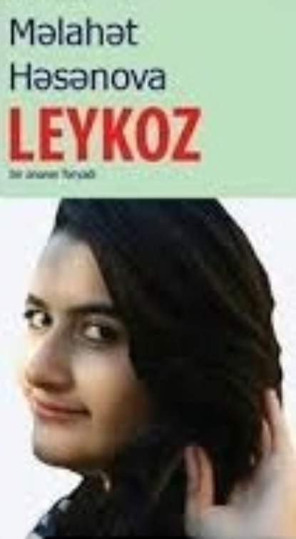 Leykoz — Məlahət Həsənova