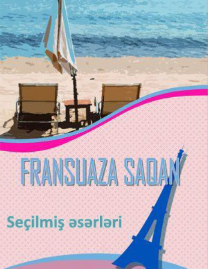 Seçilmiş əsərləri — Fransuaza Saqan