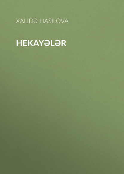 Hekayələr — Xalidə Hasilova