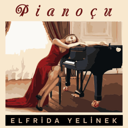 Pianoçu — Эльфрида Елинек