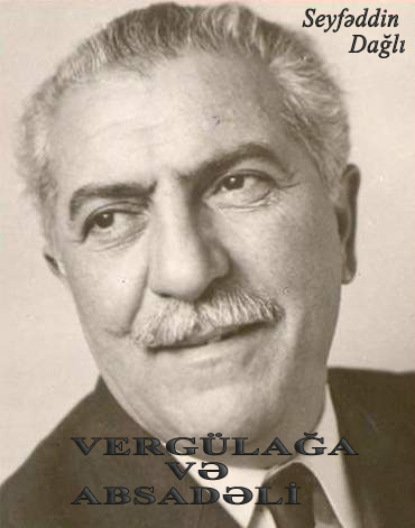 Vergülağa və Absadəli — Seyfəddin Dağlı